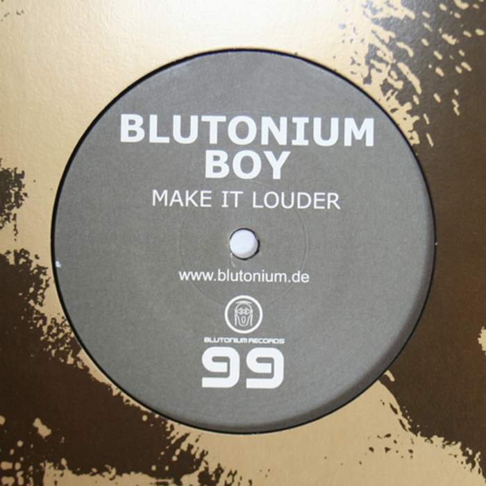 BLUTONIUM BOY - Make It Louder