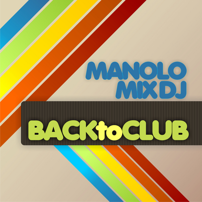 MANOLO MIX DJ - Back To Club