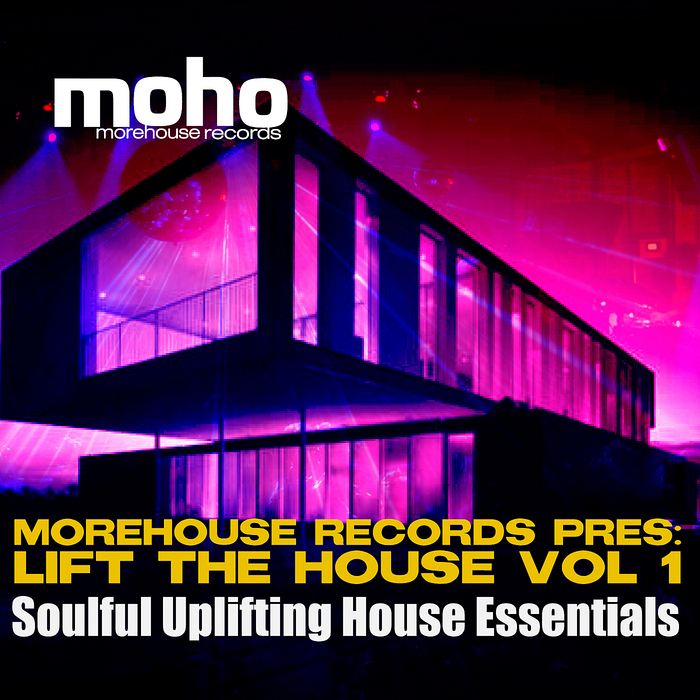 VARIOUS - Morehouse Records Presents Lift The House Vol 1: Soulful Uplifting House Essentials