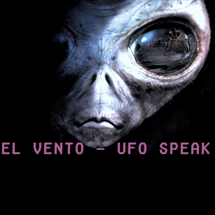 EL VENTO - UFO Speak EP