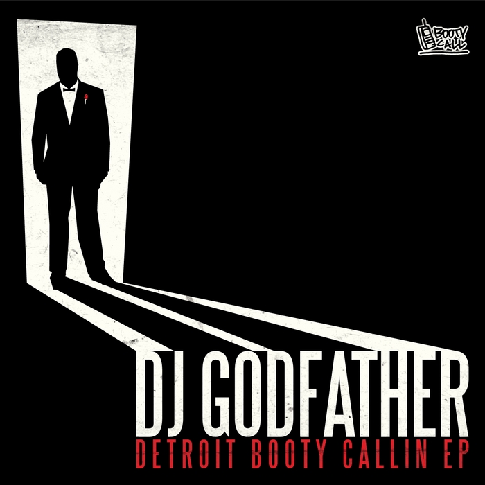 DJ GODFATHER - Detroit Booty Callin EP