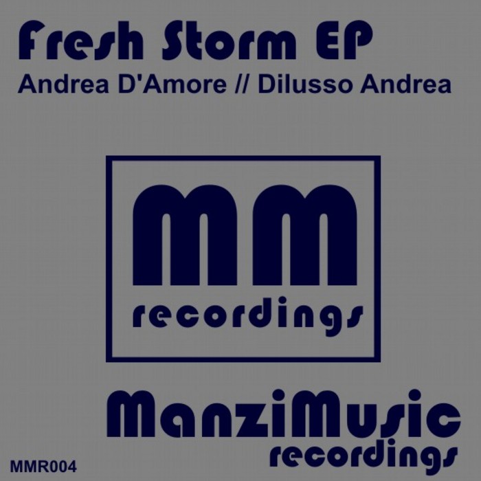 D'AMORE, Andrea/ANDREA DILUSSO - Fresh Storm EP (Original mix)