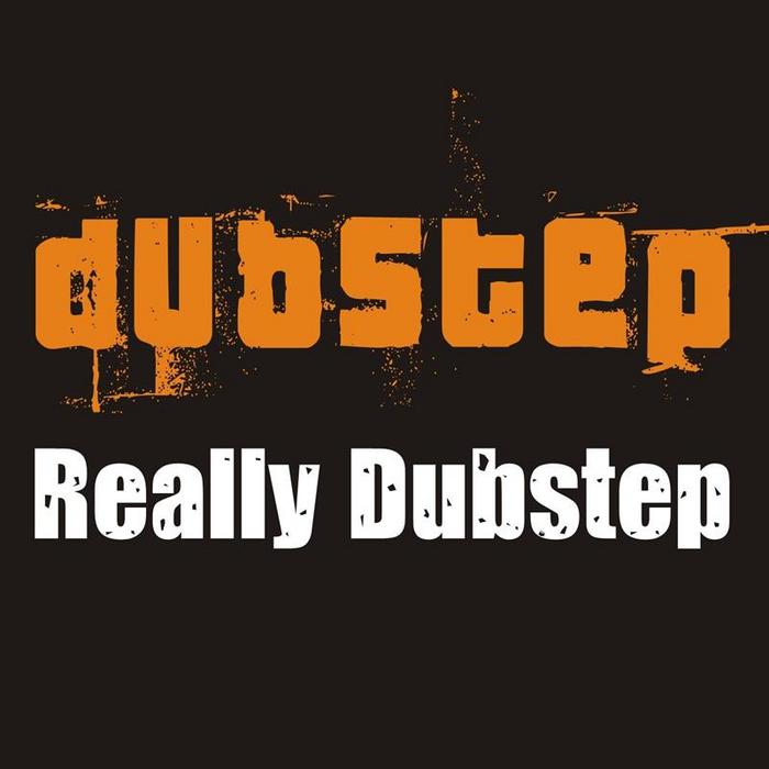 DUBSTEP - Really Dubstep