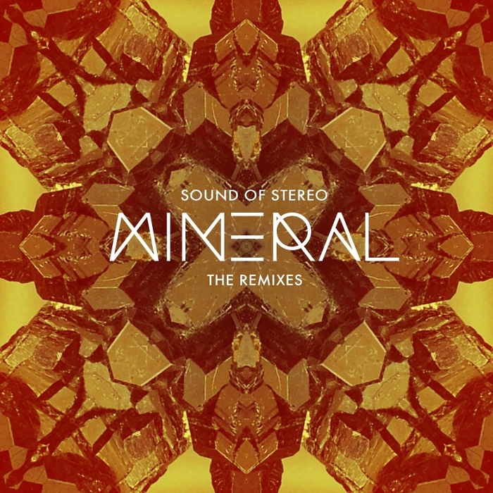 SOUND OF STEREO - Mineral - The Remixes