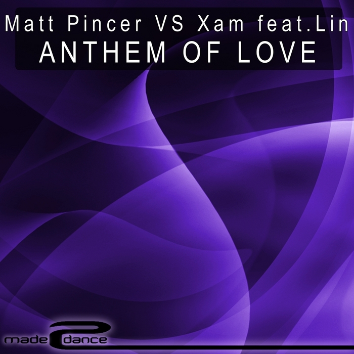 PINCER, Matt vs XAM feat LIN - Anthem Of Love