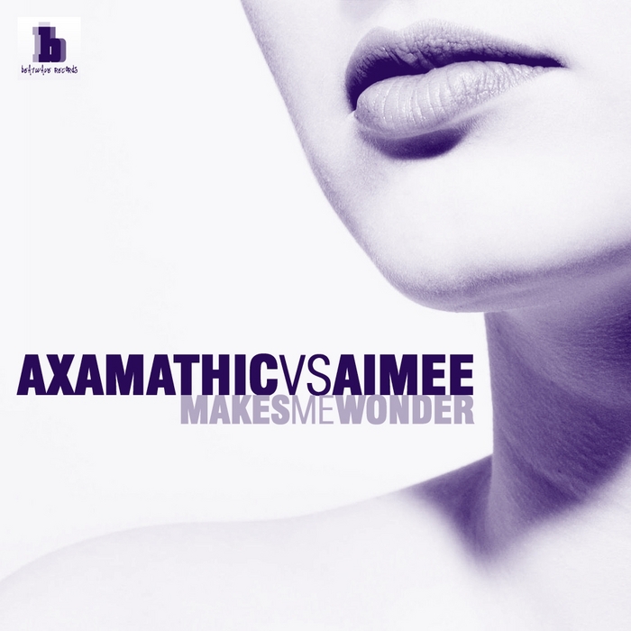 AXAMATHIC vs AIMEE - Makes Me Wonder