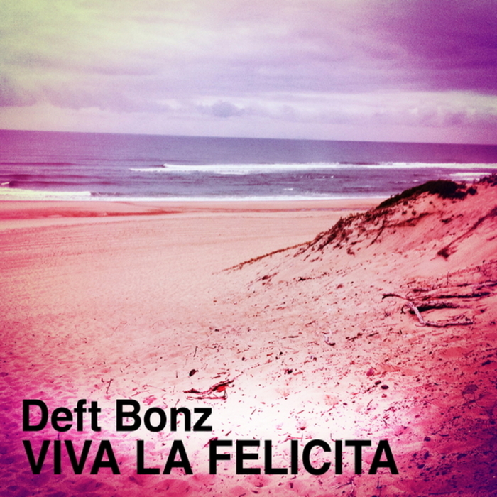 DEFT BONZ - Viva La Felicita