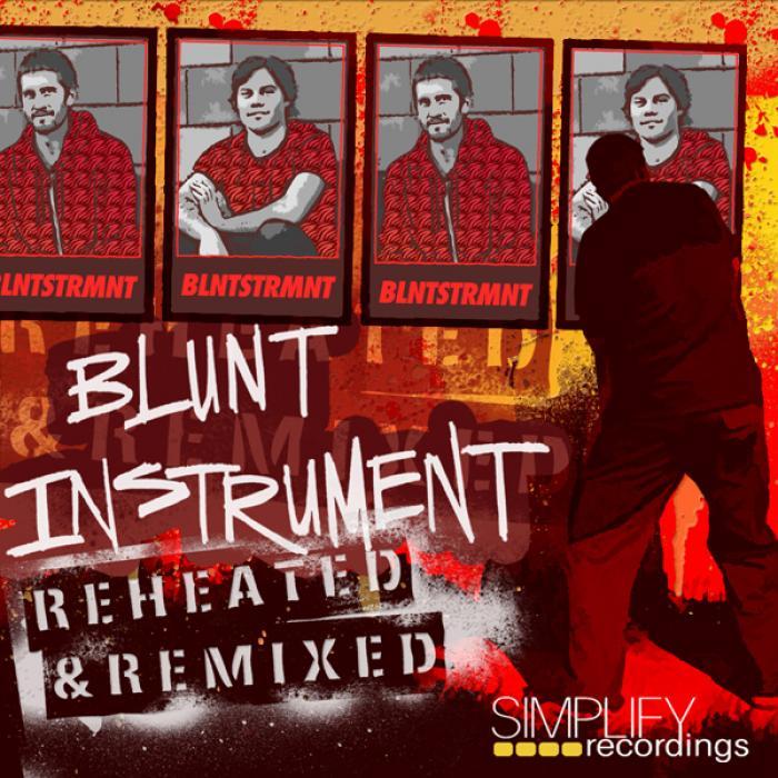 BLUNT INSTRUMENT - Reheated & Remixed