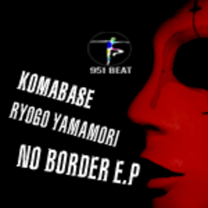 YAMAMORI, Ryogo/KOMABASE - No Border EP