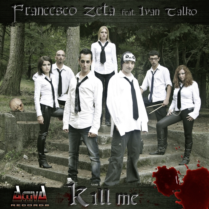ZETA, Francesco feat IVAN TALKO - Kill Me