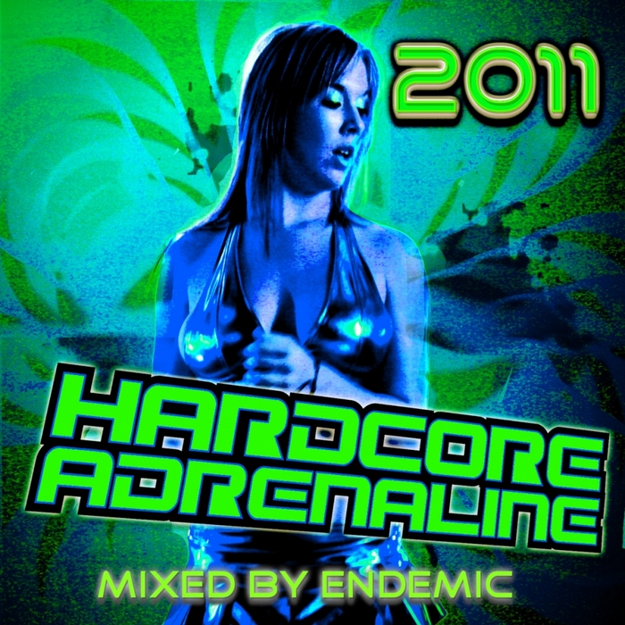 ENDEMIC/VARIOUS - Hardcore Adrenaline 2011 (mixed by Endemic) (unmixed tracks)