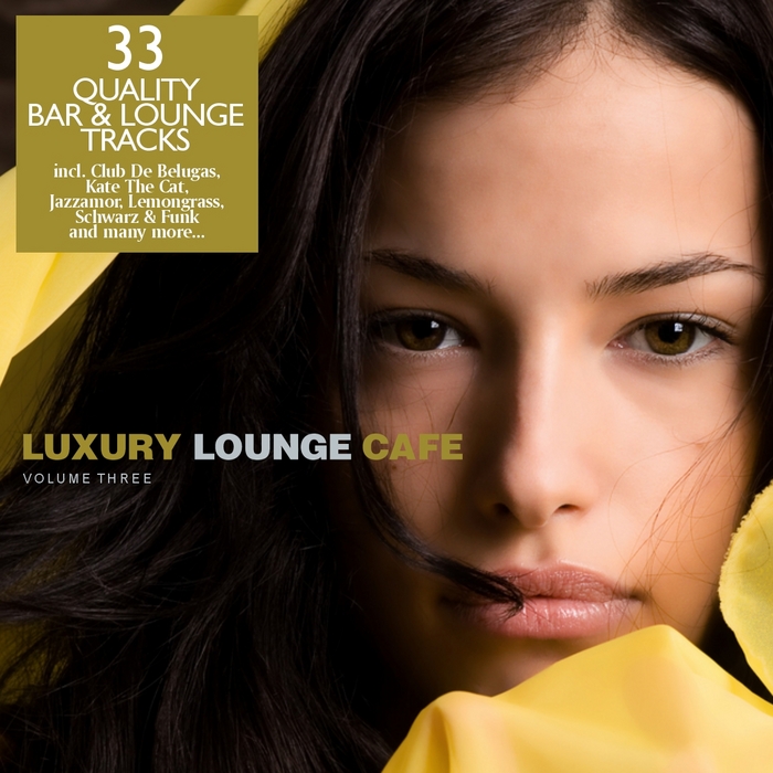 VARIOUS - Luxury Lounge Cafe Vol 3: 33 Quality Bar & Lounge Tracks