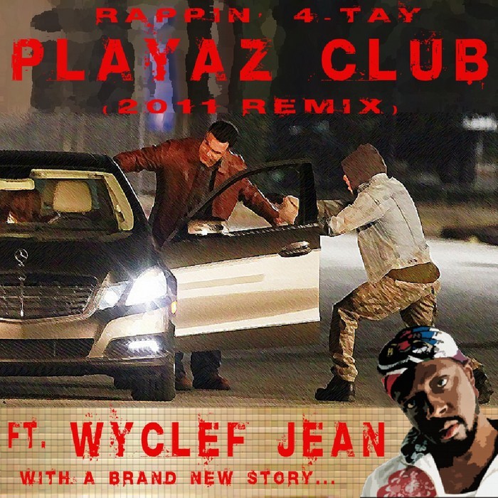 Playaz Club By Rappin 4 Tay Feat Wyclef Jean On Mp3 Wav Flac Aiff And Alac At Juno Download