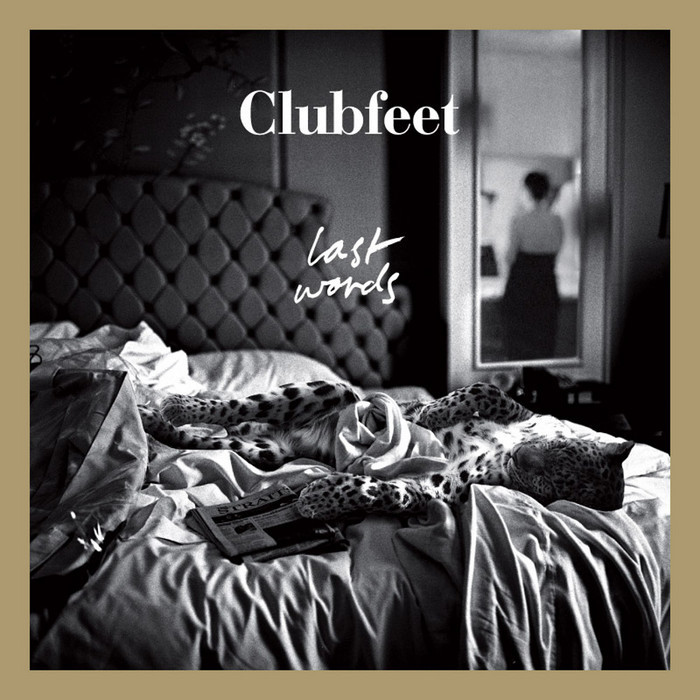 CLUBFEET - Last Words