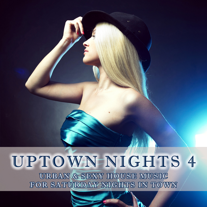 VARIOUS - Uptown Nights Vol 4: Urban & Sexy House Music