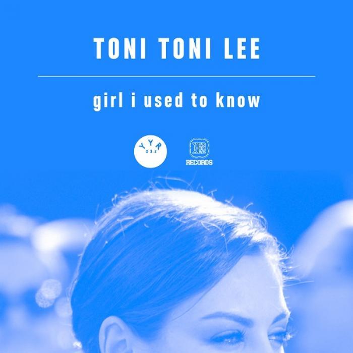 LEE, Toni Toni - Girl I Used To Know