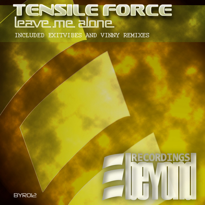 TENSILE FORCE - Leave Me Alone