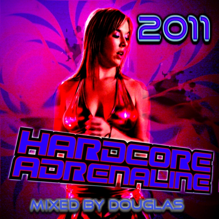 DOUGLAS/VARIOUS - Hardcore Adrenaline 2011: Mixed By Douglas