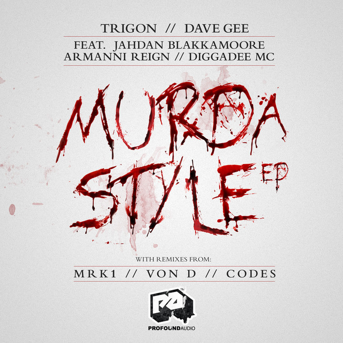 TRIGON & DAVE GEE feat JAHDAN BLAKKAMOORE & ARMANNI REIGN & DIGGADEE MC - Murda Style EP
