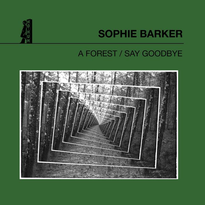 SOPHIE BARKER - A Forest / Say Goodbye