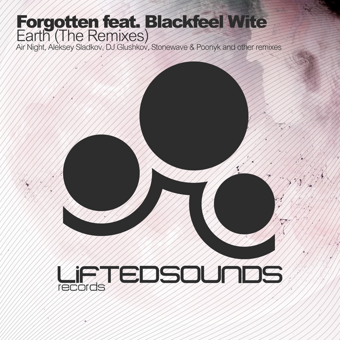 FORGOTTEN feat BLACKFEEL WITE - Earth (The Remixes)