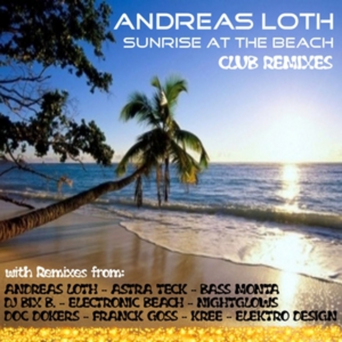 LOTH, Andreas aka DJ BUTTERBLEEP - Sunrise At The Beach Remix Album