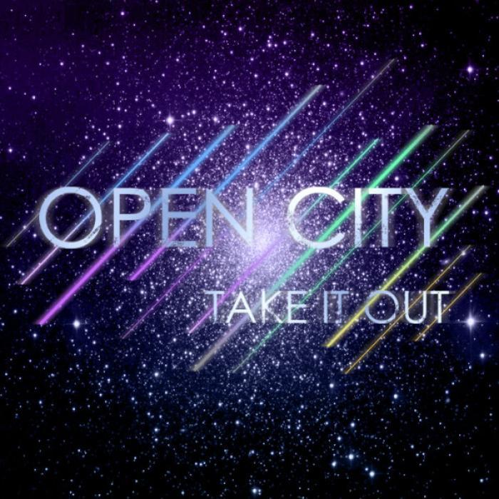 OPEN CITY - Take It Out
