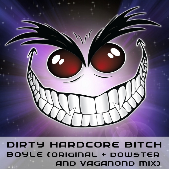 BOYLE - Dirty Hardcore Bitch