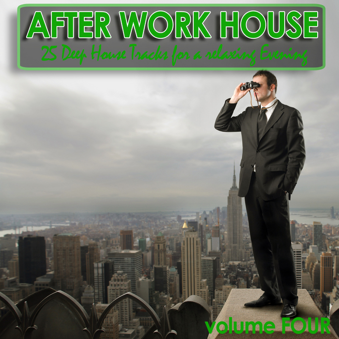 VARIOUS - After Work House Volume 4 (25 Deep House Tracks For A Relaxing Evening)