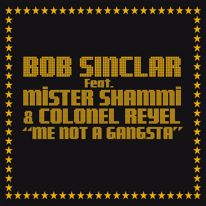 SINCLAR, Bob feat MR SHAMMI/COLONEL REYEL - Me Not A Gangsta