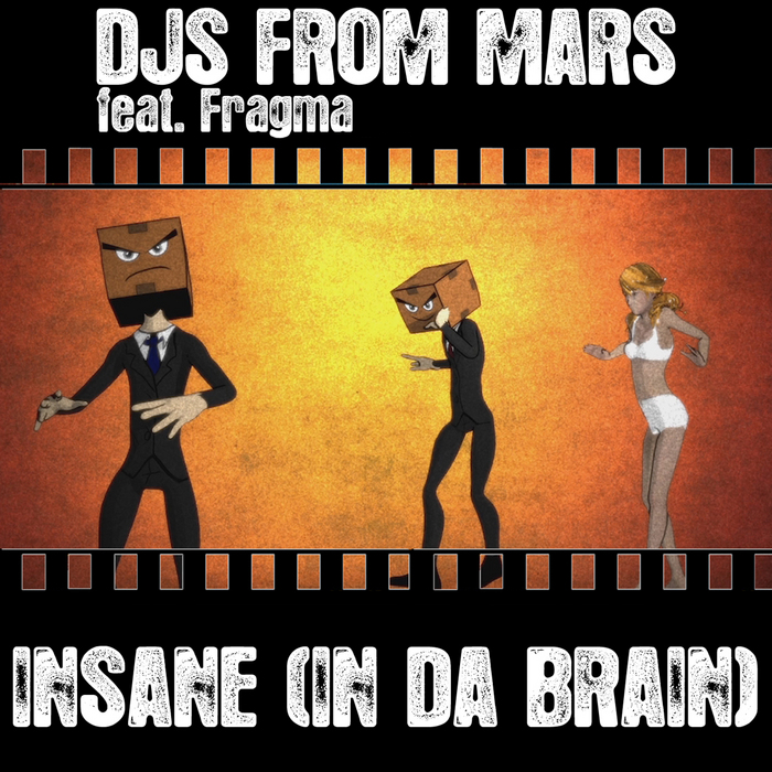 DjJS FROM MARS feat FRAGMA - Insane (In Da Brain)