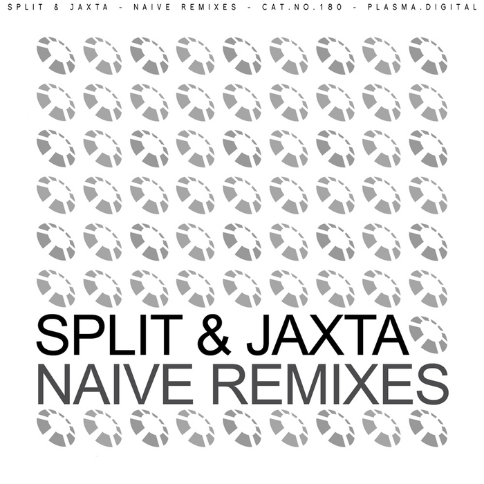 SPLIT/JAXTA - Naive (remixes)
