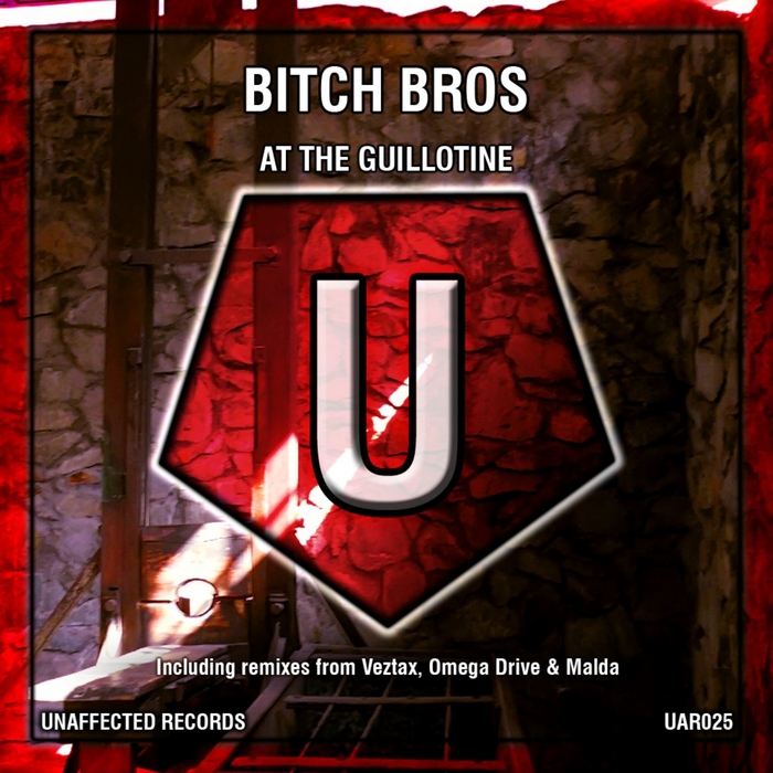 BITCH BROS - At The Guillotine