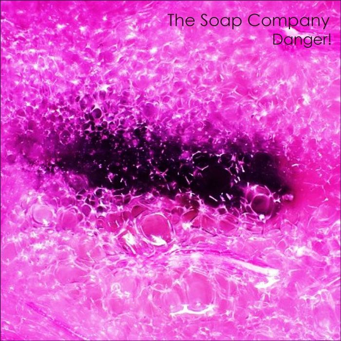 SOAP COMPANY, The - Danger!