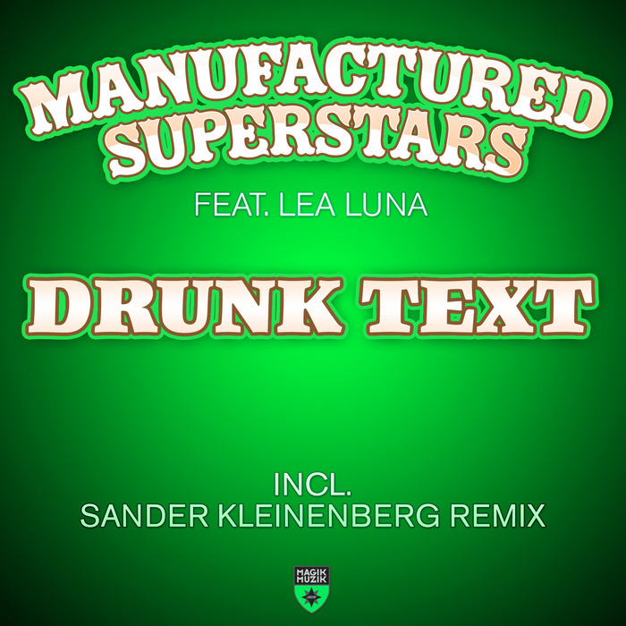 MANUFACTURED SUPERSTARS feat LEA LUNA - Drunk Text