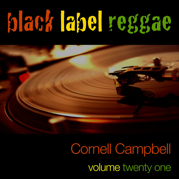 CAMPBELL, Cornell - Black Label Reggae - Cornell Campbell Vol 21