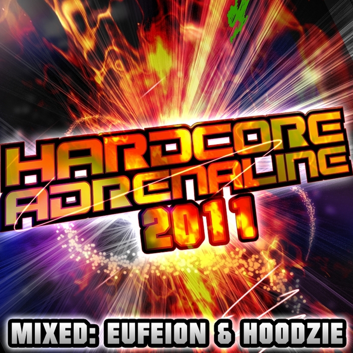 EUFEION/HOODZIE/VARIOUS - Hardcore Adrenaline 2011 (mixed by Eufeion & Hoodzie) (unmixed tracks)