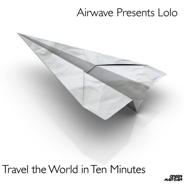 AIRWAVE presents LOLO - Travel The World In 10 Minutes