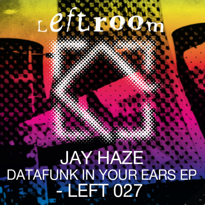 HAZE, Jay - Datafunk In Your Ears EP