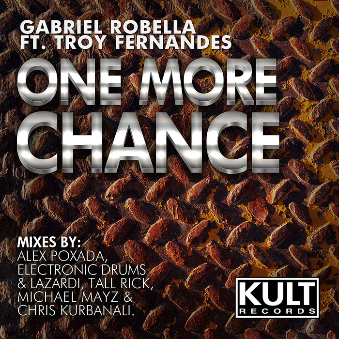ROBELLA, Gabriel/TROY FERNANDES - KULT Records Presents: One More Chance