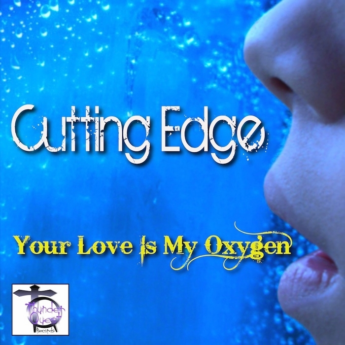CUTTING EDGE - Your Love Is My Oxygen