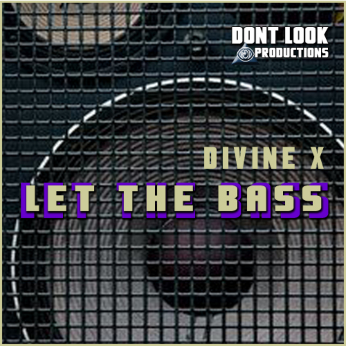 DIVINE X - Let The Bass