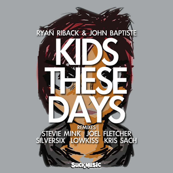 RIBACK, Ryan/JOHN BAPTISTE - Kids These Days