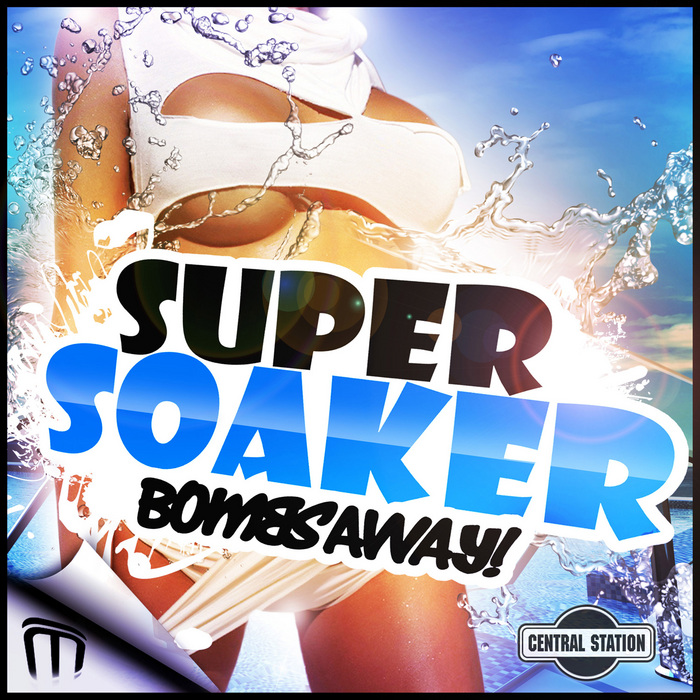 BOMBS AWAY - Super Soaker (Hard Dance mixes)