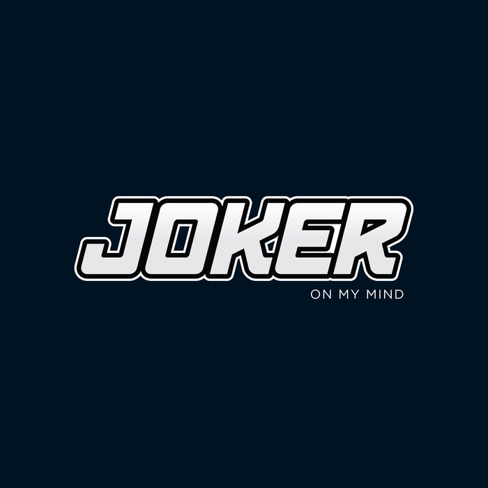 JOKER - On My Mind