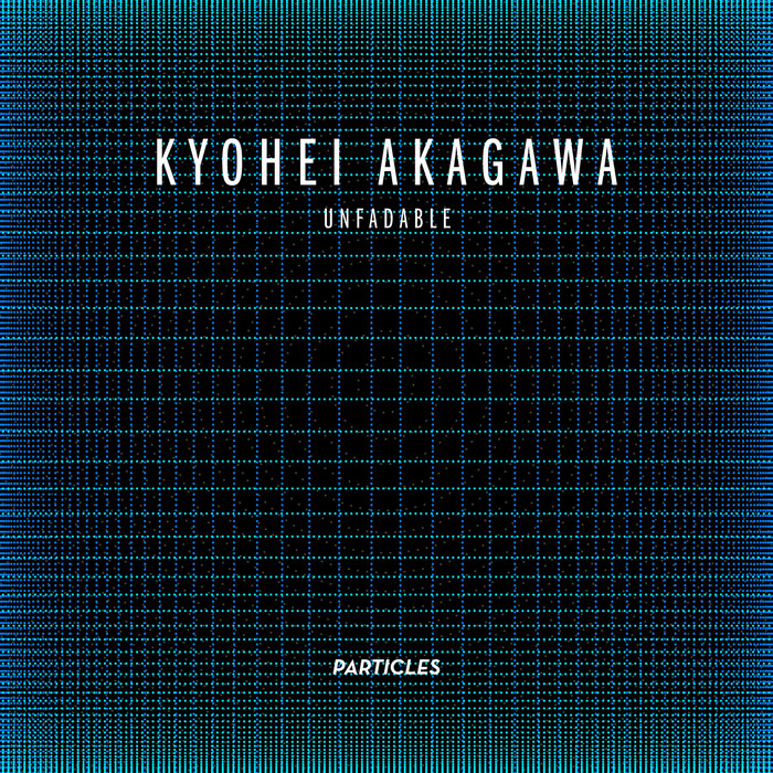 AKAGAWA, Kyohei - Unfadable