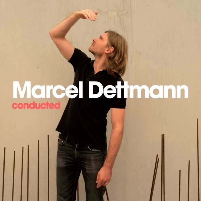 DETTMANN, Marcel/VARIOUS - Conducted (unmixed tracks)