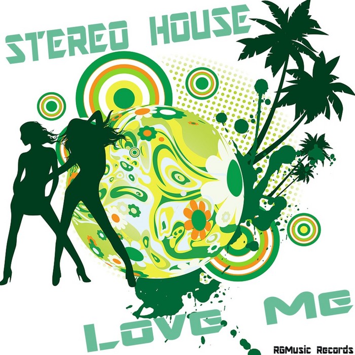 STEREO HOUSE - Love Me