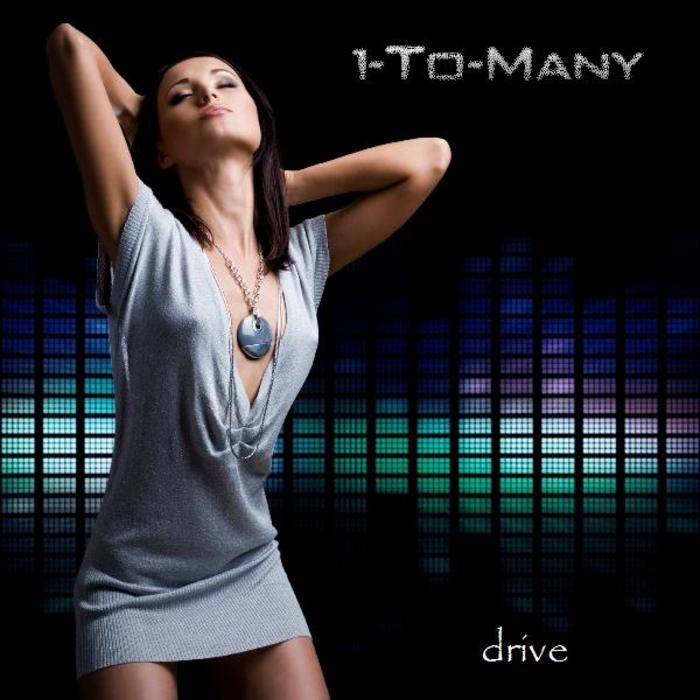 1 TO MANY - Drive