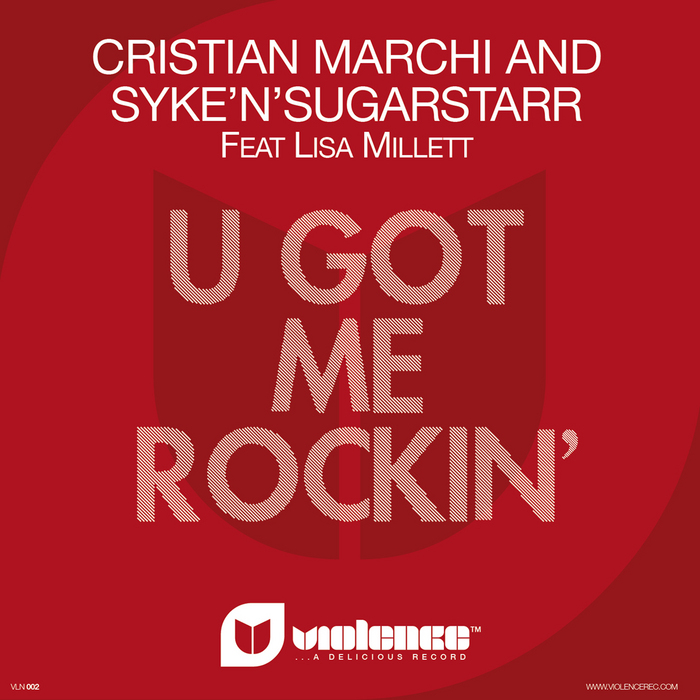 MARCHI, Cristian/SYKE N SUGARSTARR feat LISA MILLETT - U Got Me Rockin'